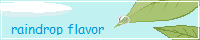 raindrop flavor_��݂���